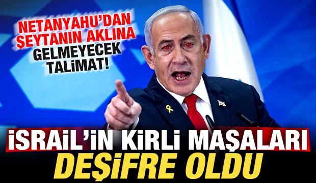 İsrail'in kanlı maşaları deşifre oldu: Netanyahu'dan şeytani talimat