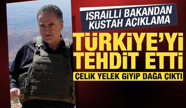 İsrailli bakandan k&uuml;stah a&ccedil;ıklama: &Ccedil;elik yelek giyip T&uuml;rkiye'yi tehdit etti