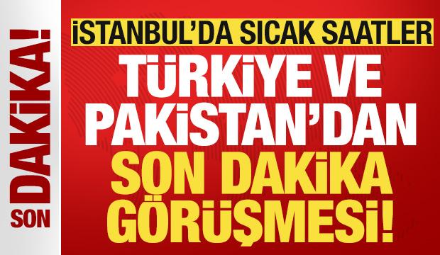 İstanbul'da sıcak saatler: T&uuml;rkiye ve Pakistan'dan kritik g&ouml;r&uuml;şme!