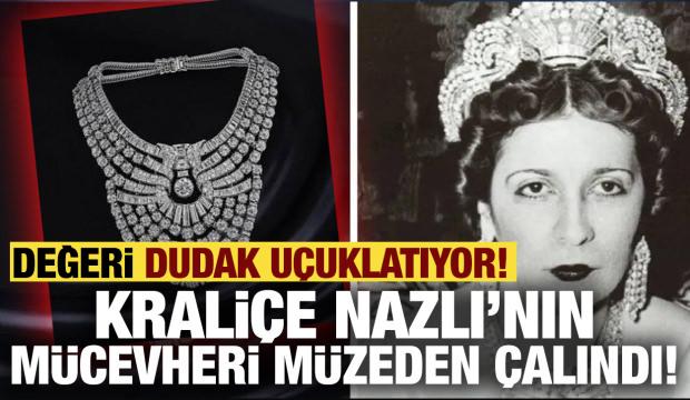 Krali&ccedil;e Nazlı'nın m&uuml;cevheri m&uuml;zeden &ccedil;alındı! Değeri dudak u&ccedil;uklatıyor