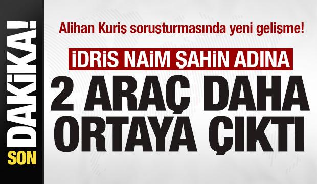 Kuriş soruşturmasında yeni gelişme! İdris Naim Şahin adına iki ara&ccedil; daha ortaya &ccedil;ıktı
