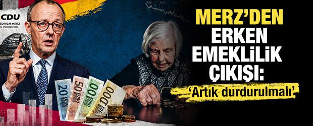Merz&rsquo;den Almanya&rsquo;da erken emeklilik &ccedil;ıkışı: &ldquo;Artık durdurulmalı&rdquo;