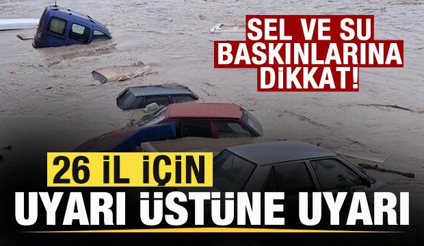Meteoroloji haritayı paylaştı 26 il i&ccedil;in son dakika uyarısı! Sel ve su baskınlarına dikkat