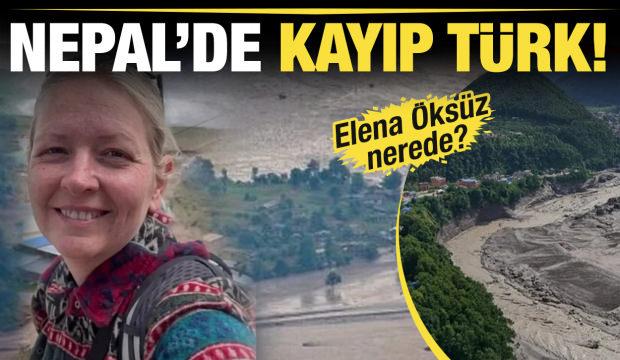 Nepal&rsquo;de kayıp T&uuml;rk! Elena &Ouml;ks&uuml;z nerede?