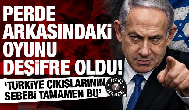 Netanyahu T&uuml;rkiye&rsquo;yi neden hedefe koydu? Perde arkasındaki hesap deşifre oldu