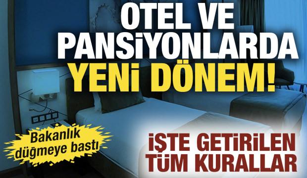 Otel ve pansiyonlarda yeni d&ouml;nem! Tarih a&ccedil;ıklandı: İşte yeni kurallar