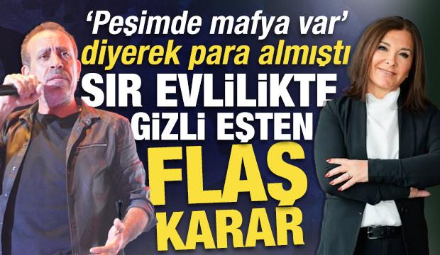 &lsquo;Peşimde mafya var&rsquo; diyerek para almıştı: Sır evlilikte gizli eşten flaş karar