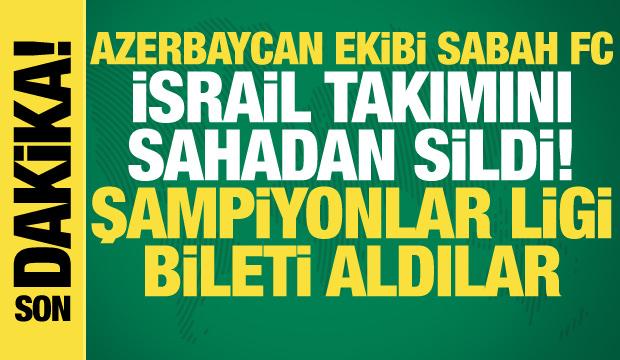 Sabah FC'den mucizevi geri d&ouml;n&uuml;ş! İsrail ekibini dağıtıp Şampiyonlar Ligi bileti aldılar