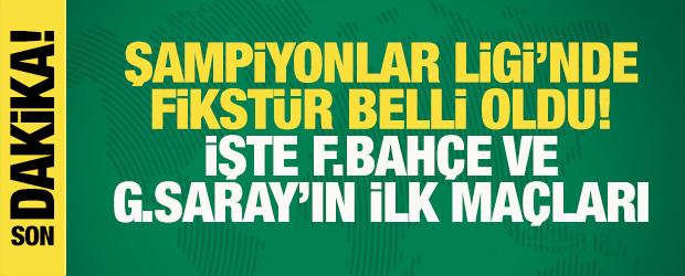 Şampiyonlar Ligi'nde fikst&uuml;r a&ccedil;ıklandı! İşte Fenerbah&ccedil;e ve Galatasaray'ın ilk ma&ccedil;ları