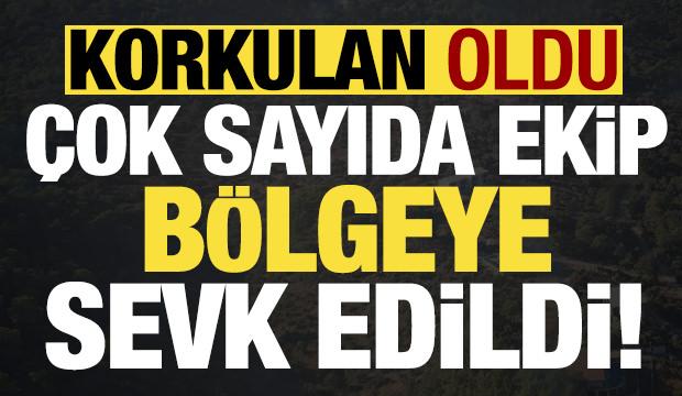 Son dakika: B&ouml;lgede korkulan oldu! &Ccedil;ok sayıda ekip sevk edildi...
