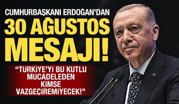 Son dakika: Erdoğan'dan 30 Ağustos Zafer Bayramı mesajı!