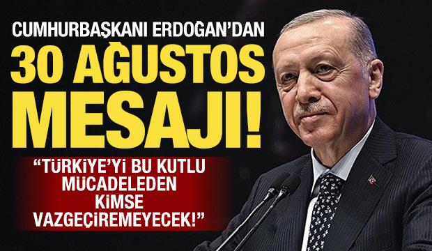 Son dakika: Erdoğan'dan 30 Ağustos Zafer Bayramı mesajı!