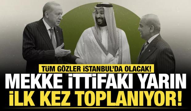 Son dakika... Mekke ittifakı yarın İstanbul'da buluşacak