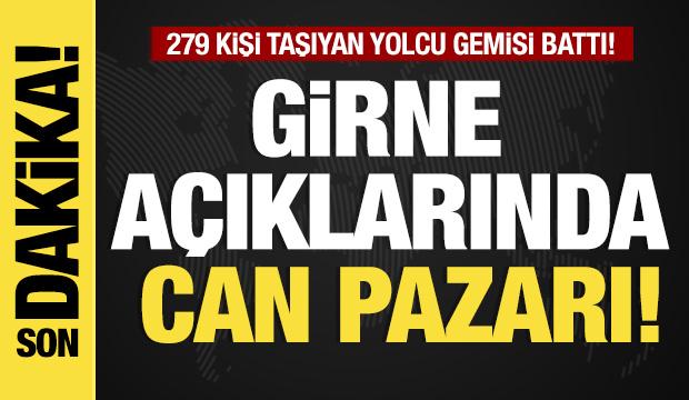 Son dakika...Girne a&ccedil;ıklarında can pazarı: 279 kişi taşıyan yolcu gemisi battı!
