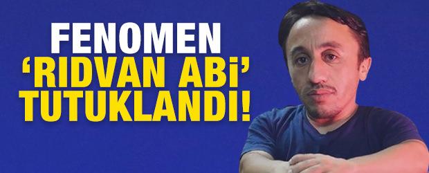 Sosyal medyada &ldquo;Rıdvan Abi&rdquo; olarak tanınan Rıdvan &Ccedil;elik tutuklandı