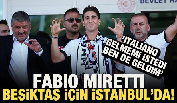 Transferde mutlu son! Fabio Miretti Beşiktaş i&ccedil;in İstanbul'da