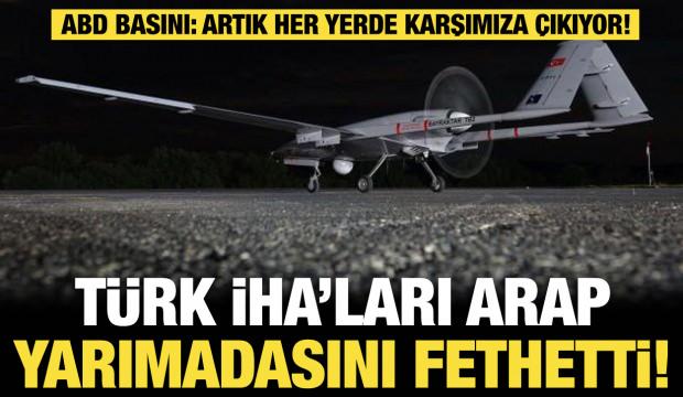 T&uuml;rk İHA&rsquo;ları Arap yarımadasını fethetti! ABD basını: Artık her yerde karşımıza &ccedil;ıkıyor