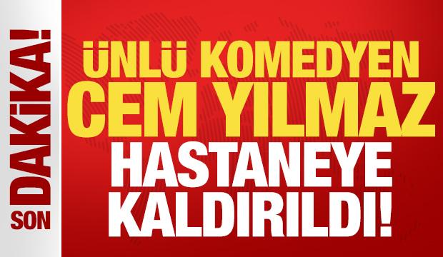 &Uuml;nl&uuml; komedyen Cem Yılmaz hastaneye kaldırıldı!