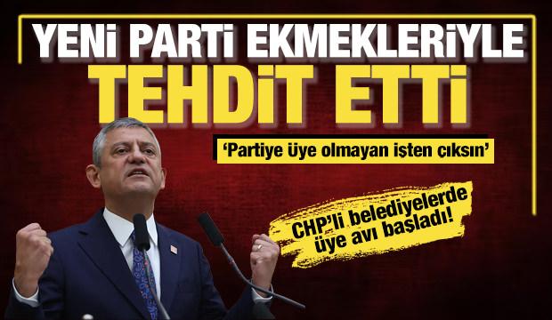 Yeni Parti&rsquo;den CHP&rsquo;li belediye &ccedil;alışanlarına "&Uuml;ye Ol" baskısı: Başka iş bakın