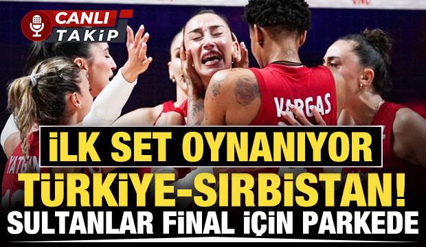 2023&rsquo;&uuml;n r&ouml;vanşı! T&uuml;rkiye - Sırbistan: İlk set oynanıyor | CANLI