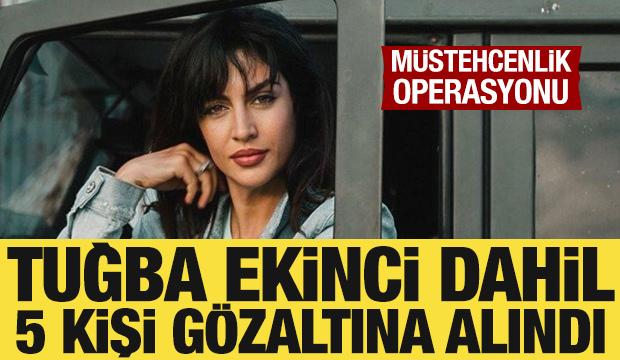 5 ilde m&uuml;stehcenlik operasyonu: Tuğba Ekinci g&ouml;zaltına alındı