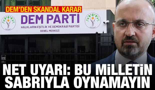 DEM'in hamlesine sert tepki: Bu milletin sabrıyla oynamayın