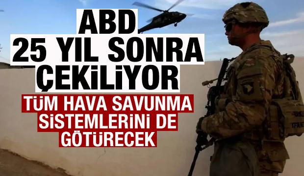 ABD 25 yıl sonra &ccedil;ekiliyor! T&uuml;m hava savunma sistemlerini de g&ouml;t&uuml;recek