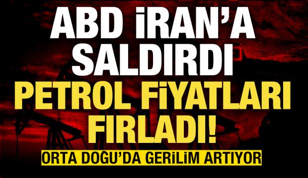 ABD, İran'a saldırdı: Petrol fiyatları fırladı!