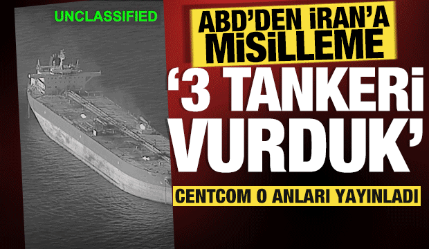 ABD ordusu g&ouml;r&uuml;nt&uuml;leri yayınladı: "3 İran petrol tankerini vurduk"