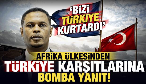 Afrika &uuml;lkesinden T&uuml;rkiye karşıtlarına bomba yanıt: Bizi T&uuml;rkiye kurtardı!