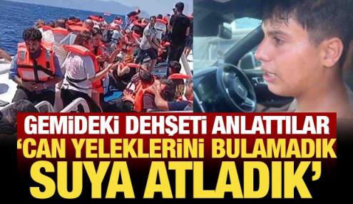 Alabora olan gemideki dehşeti anlattılar: Can yeleklerini bulamadık, suya atladık
