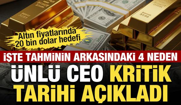 Altın fiyatlarında 20 bin dolar hedefi! &Uuml;nl&uuml; CEO kritik tarihi a&ccedil;ıkladı