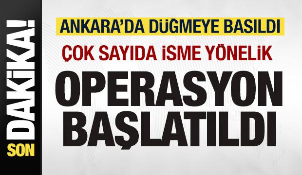 Ankara'da harekete ge&ccedil;ildi! &Ccedil;ok sayıda isme y&ouml;nelik operasyon başlatıldı