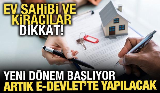 Artık e-Devlet &uuml;zerinden zorunlu olacak! Kira s&ouml;zleşmelerinde yeni d&ouml;nem
