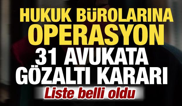 Bakan G&uuml;rlek duyurdu: 31 avukat hakkında g&ouml;zaltı kararı
