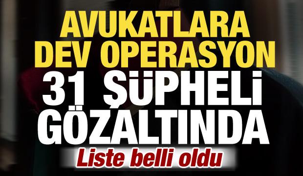 Bakan G&uuml;rlek duyurdu: 31 avukat hakkında g&ouml;zaltı kararı