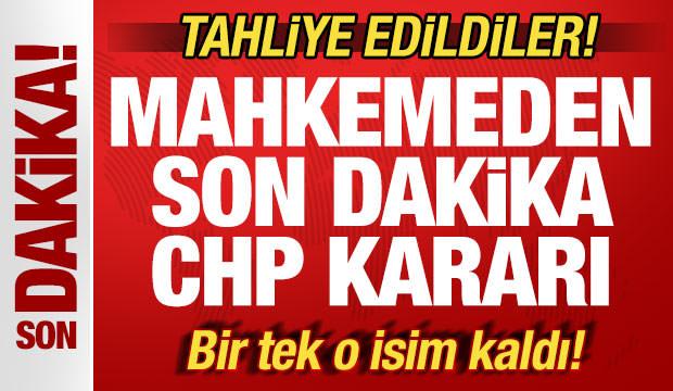 CHP Kurultay davasında son dakika kararı: Tahliye edildiler! Sadece o isim kaldı
