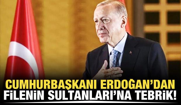 Cumhurbaşkanı Erdoğan'dan Filenin Sultanları'na tebrik!