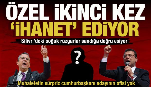 Cumhurbaşkanlığı adaylığında şok iddia: &Ouml;zg&uuml;r &Ouml;zel ikinci ihanet girişimine hazırlanıyor