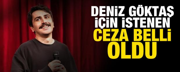 Deniz G&ouml;ktaş hakkında iddianame d&uuml;zenlendi! İstenen ceza belli oldu