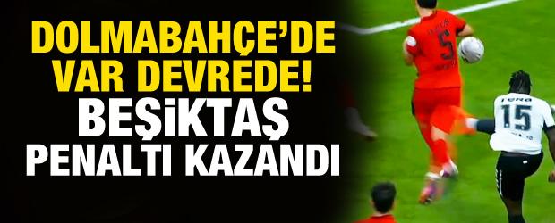 Dolmabah&ccedil;e'de VAR devrede! Hakem penaltı noktasını g&ouml;sterdi