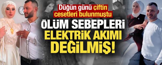 D&uuml;ğ&uuml;n g&uuml;n&uuml; &ccedil;iftin cesetleri bulunmuştu! &Ouml;l&uuml;m sebepleri elektrik akımı değilmiş...