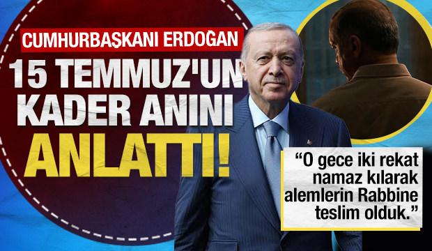 Erdoğan 15 Temmuz'un kader anını a&ccedil;ıkladı: "İki rekat namaz kıldık, Allah nasip etti!"