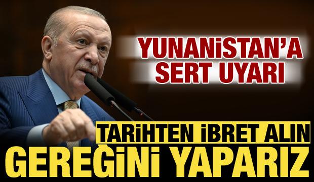 Erdoğan&rsquo;dan Yunanistan&rsquo;a Ada tepkisi: Tarih ibret alanlar i&ccedil;in yol g&ouml;sterir