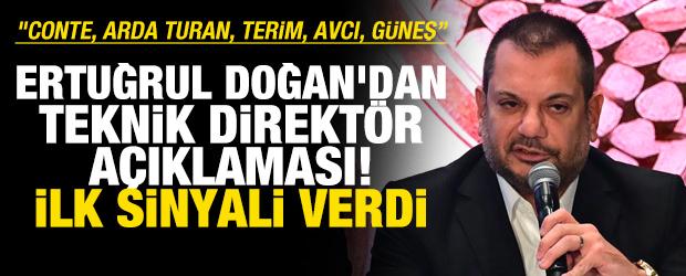 Ertuğrul Doğan'dan teknik direkt&ouml;r a&ccedil;ıklaması! İlk sinyali verdi
