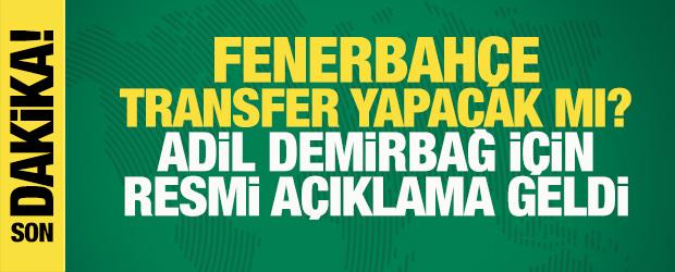 Fenerbah&ccedil;e transfer edecek mi? Adil Demirbağ i&ccedil;in flaş a&ccedil;ıklama