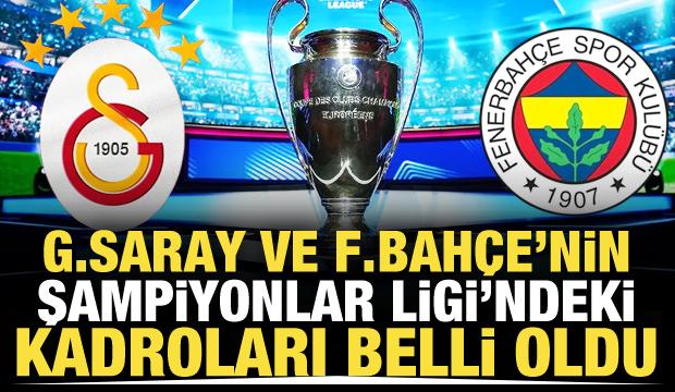 Galatasaray ve Fenerbah&ccedil;e'nin Şampiyonlar Ligi kadrosu belli oldu!