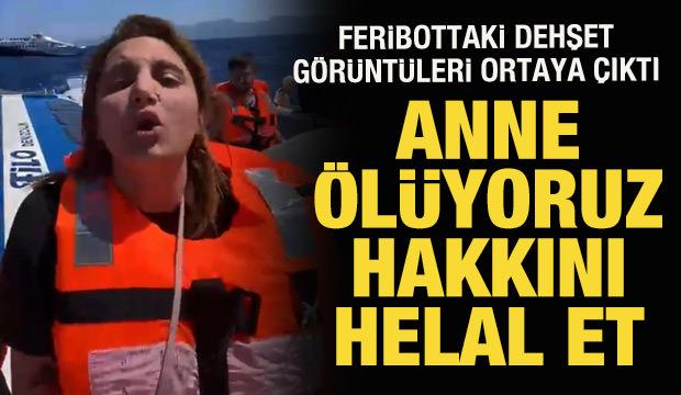 Feribot faciasında gen&ccedil;lerin &ouml;l&uuml;m kalım m&uuml;cadelesi: "Anne &ouml;l&uuml;yoruz, hakkını helal et"