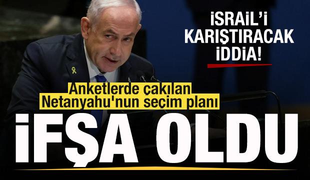 İsrail'i karıştıracak iddia! Anketlerde &ccedil;akılan Netanyahu'nun se&ccedil;im planı ifşa  oldu