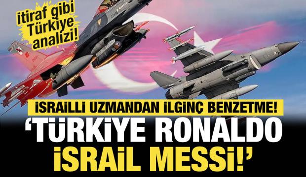 İsrailli uzmandan itiraf gibi T&uuml;rkiye analizi: T&uuml;rkler bize ulaşmanın yolunu bulur